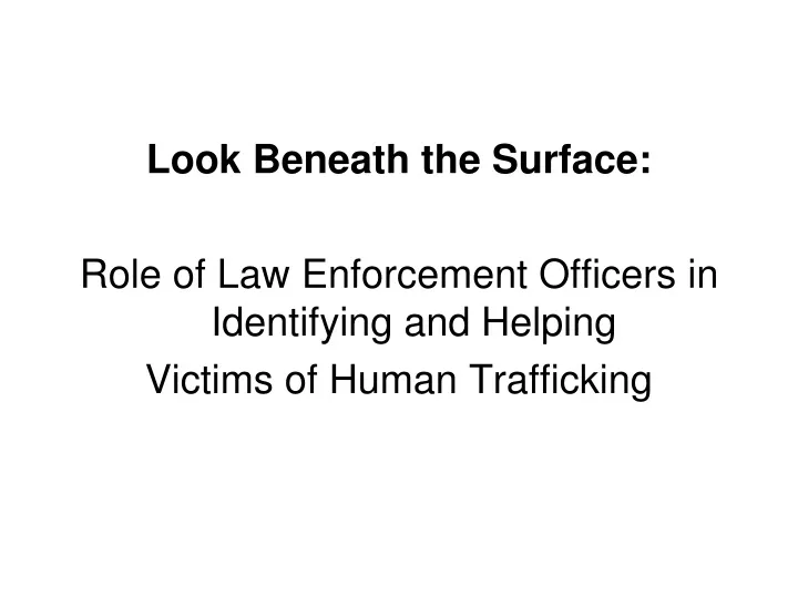 look beneath the surface role of law enforcement