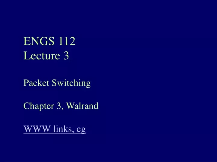 engs 112 lecture 3 packet switching chapter
