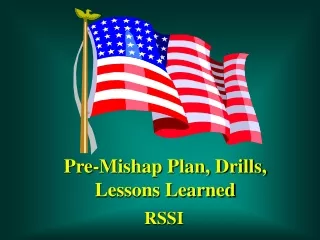 Pre-Mishap Plan, Drills, Lessons Learned