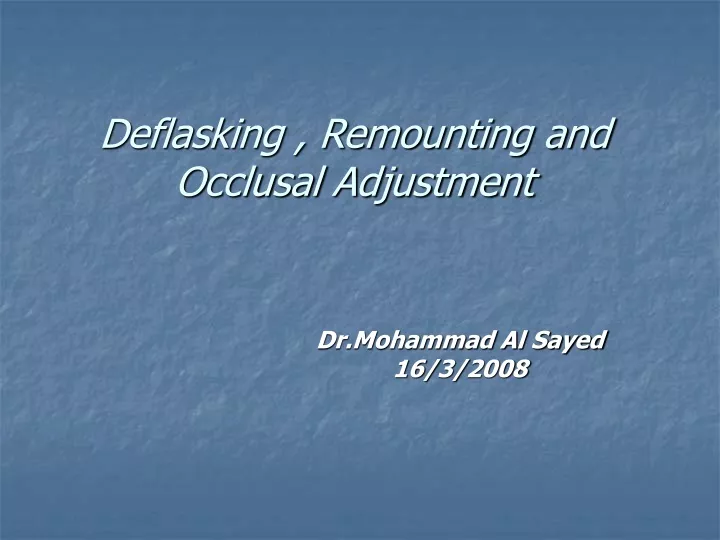 deflasking remounting and occlusal adjustment