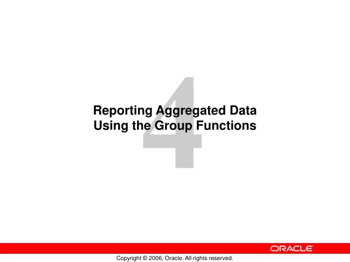 reporting aggregated data using the group functions