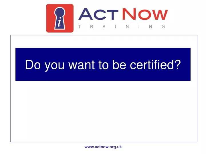 do you want to be certified