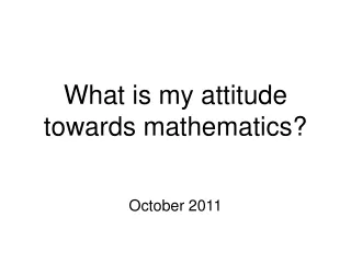 What is my attitude towards mathematics?