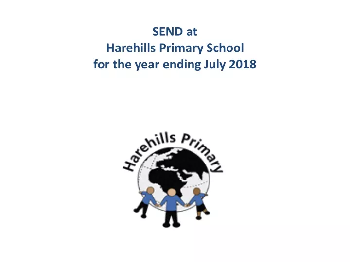 send at harehills primary school for the year ending july 2018