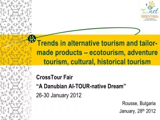 CrossTour  Fair “A  Danubian  Al-TOUR-native Dream” 26-30 January 2012 Rousse, Bulgaria