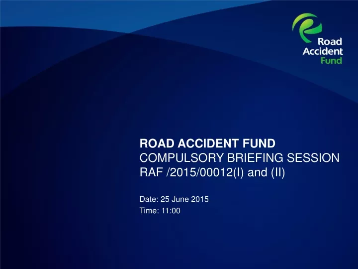 road accident fund compulsory briefing session raf 2015 00012 i and ii