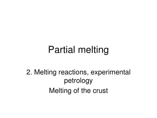 Partial melting
