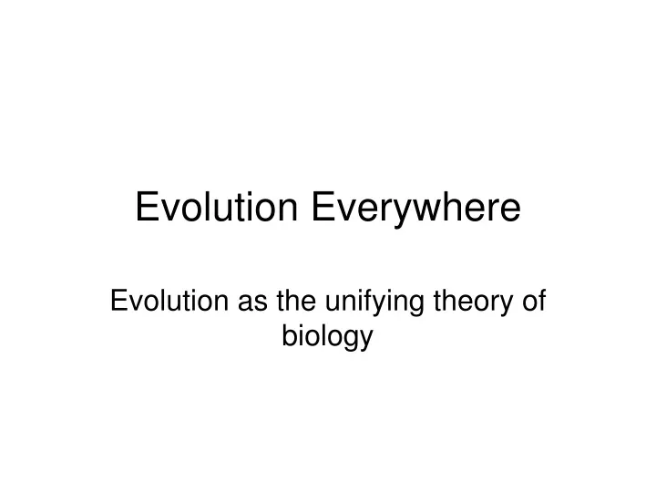 evolution everywhere
