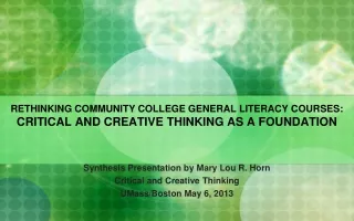 Synthesis Presentation by Mary Lou R. Horn Critical and Creative Thinking