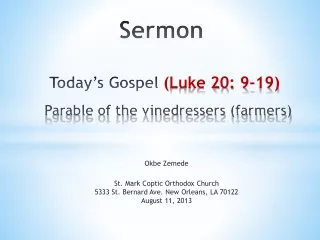 Sermon Today’s Gospel  ( Luke 20: 9-19) Parable of the vinedressers (farmers)