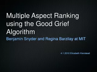 Multiple Aspect Ranking using the Good Grief Algorithm