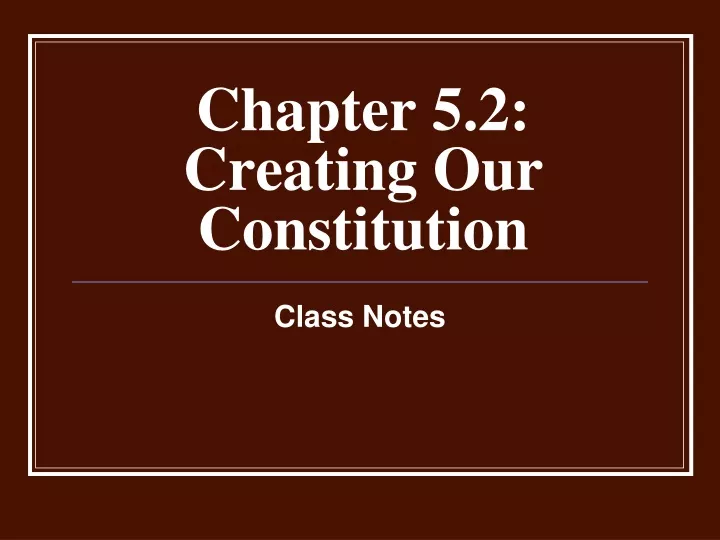 chapter 5 2 creating our constitution
