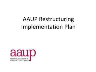 AAUP Restructuring Implementation Plan