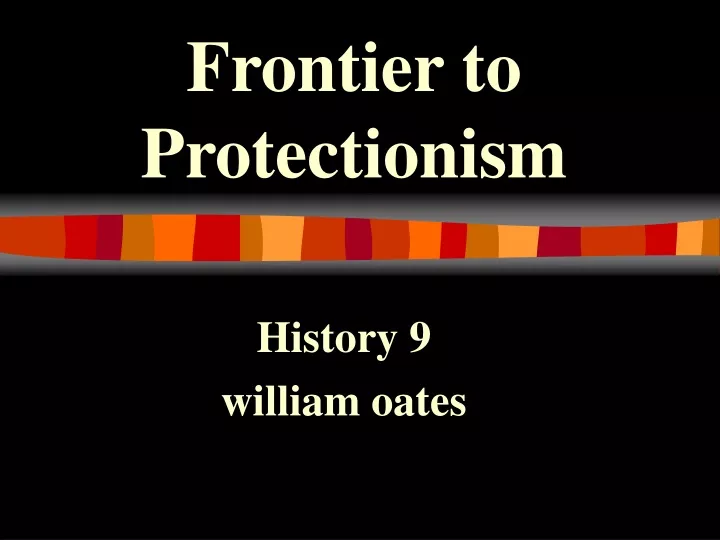 frontier to protectionism