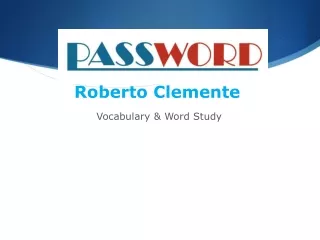 Roberto Clemente  Vocabulary &amp; Word Study