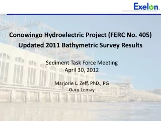 Sediment Task Force Meeting April 30, 2012 Marjorie L. Zeff, PhD., PG Gary Lemay