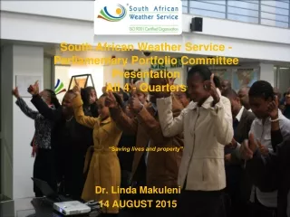 South African Weather Service - Parliamentary Portfolio Committee Presentation All 4 - Quarters