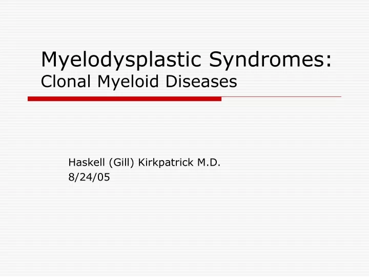 myelodysplastic syndromes clonal myeloid diseases