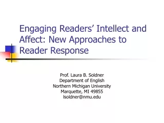 Engaging Readers ’  Intellect and Affect: New Approaches to Reader Response