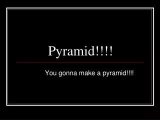 Pyramid!!!!