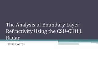 The Analysis of Boundary Layer Refractivity Using the CSU-CHILL Radar