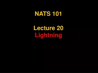 NATS 101 Lecture 20 Lightning