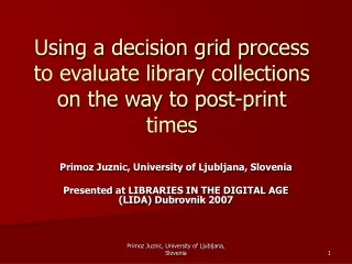 Using a decision grid process to evaluate library collections on the way to post-print times