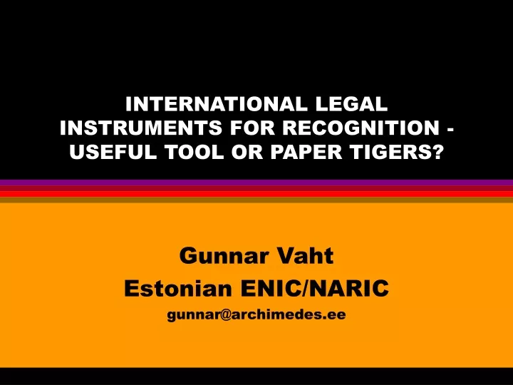 international legal instruments for recognition useful tool or paper tigers