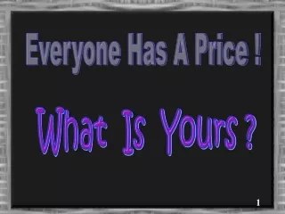Everyone Has A Price !