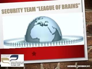 Security team “League of brains”