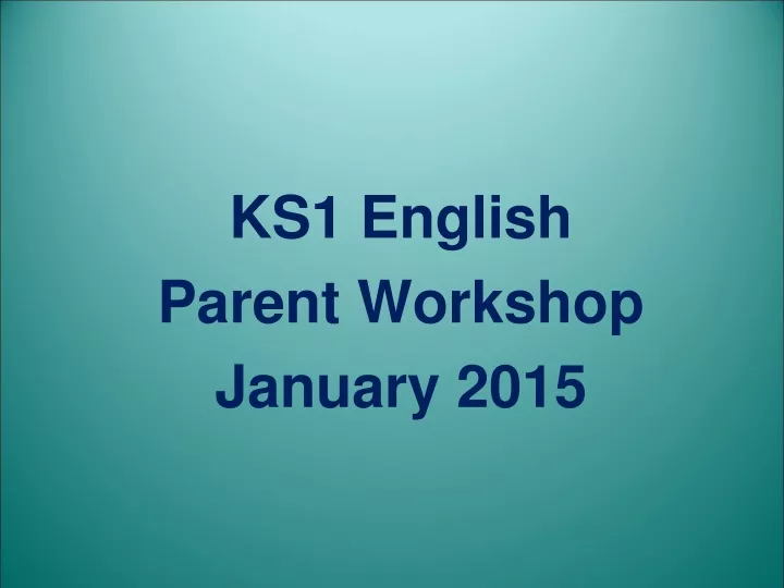 ks 1 english parent workshop january 2015