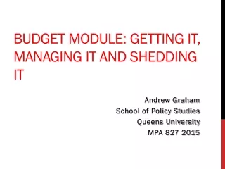Budget  module: getting it, managing it and shedding it