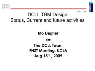 DCLL TBM Design Status, Current and future activities
