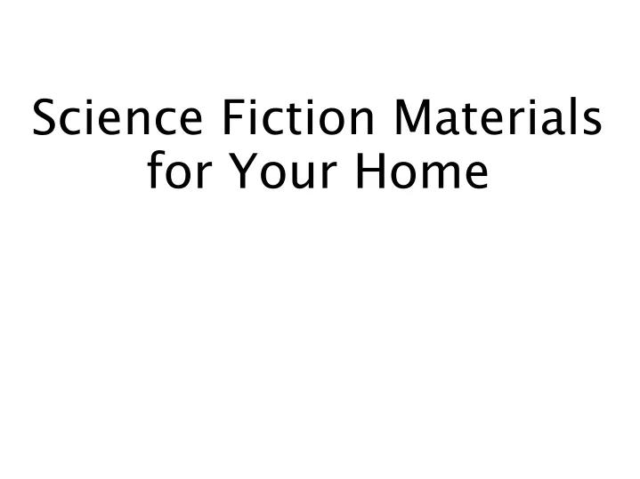 science fiction materials for your home