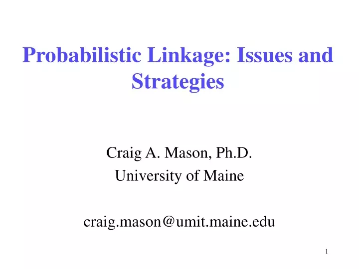 probabilistic linkage issues and strategies