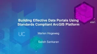 Building Effective Data Portals Using Standards Compliant ArcGIS Platform