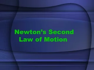Newton’s Second  Law of Motion