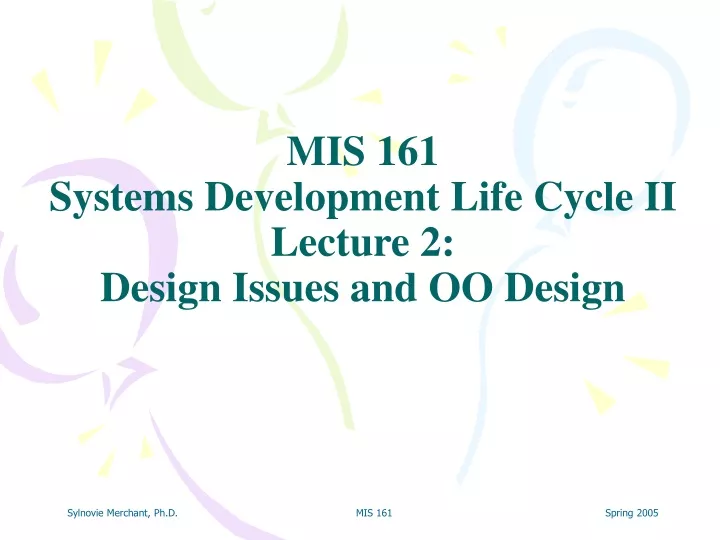 mis 161 systems development life cycle ii lecture 2 design issues and oo design
