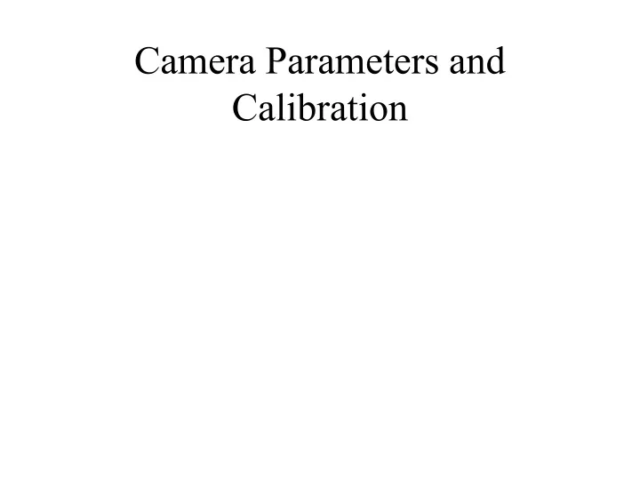 camera parameters and calibration