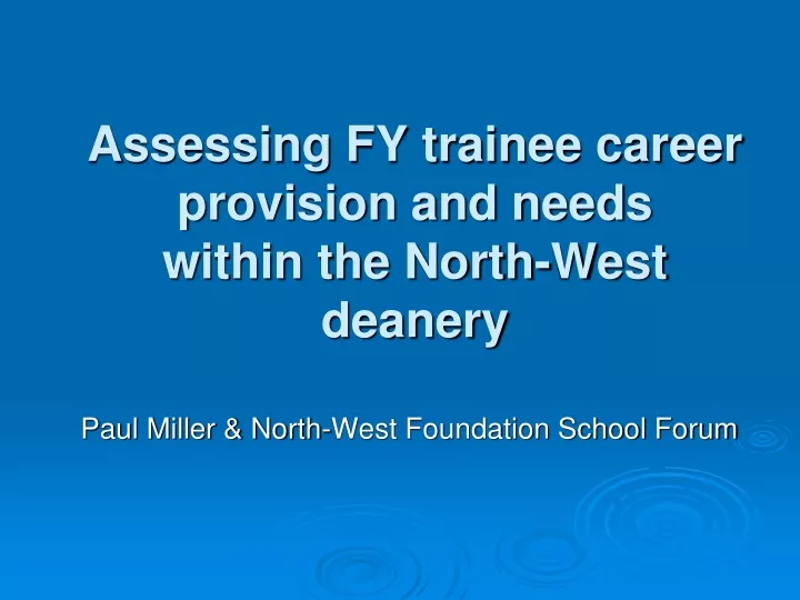 assessing fy trainee career provision and needs within the north west deanery