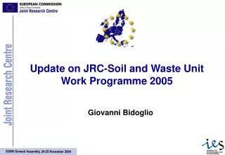 Update on JRC-Soil and Waste Unit Work Programme 2005