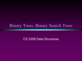 Binary Trees, Binary Search Trees
