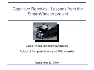 Cognitive Robotics:  Lessons from the SmartWheeler project