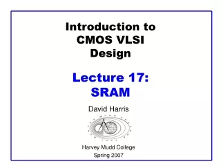 Introduction to CMOS VLSI Design Lecture 17:  SRAM