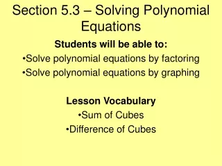 Section 5.3 – Solving Polynomial Equations