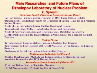 Main Researches  and Future Plans of  Dzhelepov  Laboratory of Nuclear Problem E.  Syresin