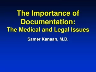 The Importance of Documentation: The Medical and Legal Issues