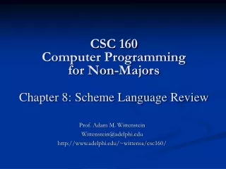 CSC 160 Computer Programming for Non-Majors Chapter 8: Scheme Language Review