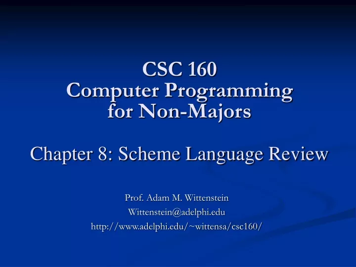 csc 160 computer programming for non majors chapter 8 scheme language review
