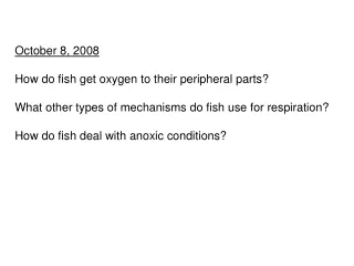 October 8, 2008 How do fish get oxygen to their peripheral parts?
